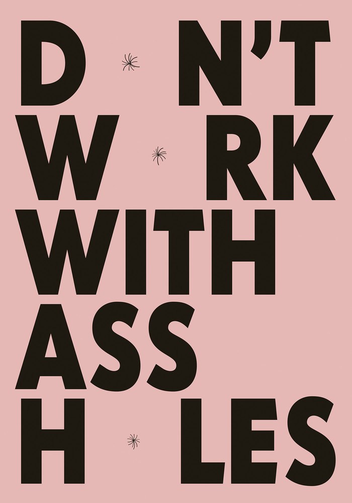 Don't work with assholes poster, witty poster, important reminder, typography 